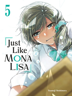 cover image of Just Like Mona Lisa, Volume 5